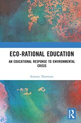 EcoRational Education by Simone University of Wollongong, Australia Thornton-Hardcover