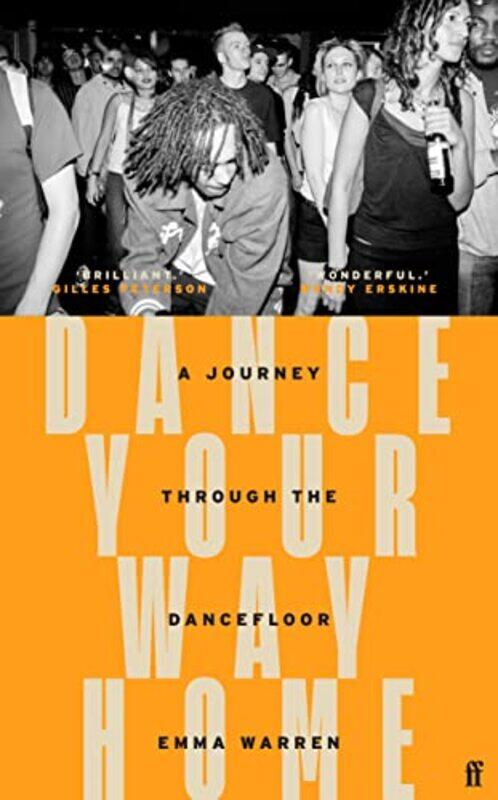 

Dance Your Way Home: A Journey Through the Dancefloor , Hardcover by Warren, Emma