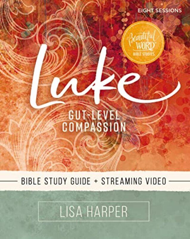 

Luke Bible Study Guide Plus Streaming Video by Lisa Harper-Paperback