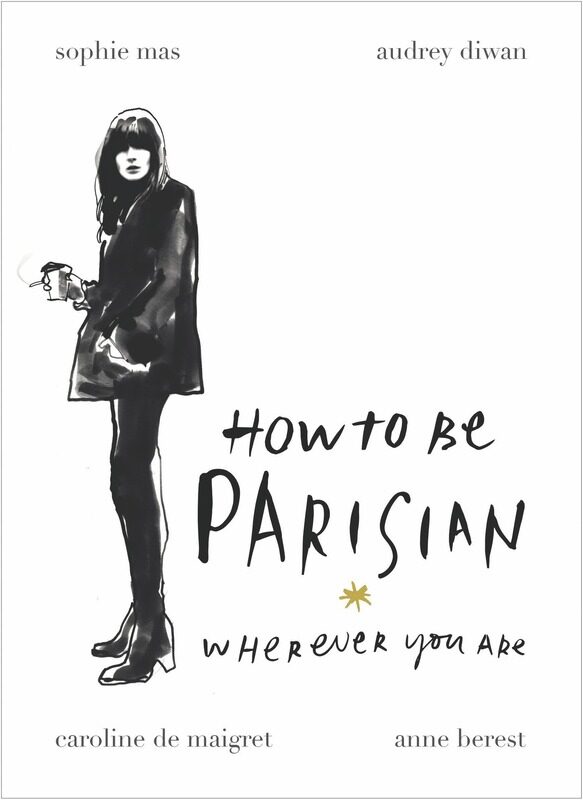 

How To Be Parisian: Wherever You Are, Hardcover Book, By: Anne Berest
