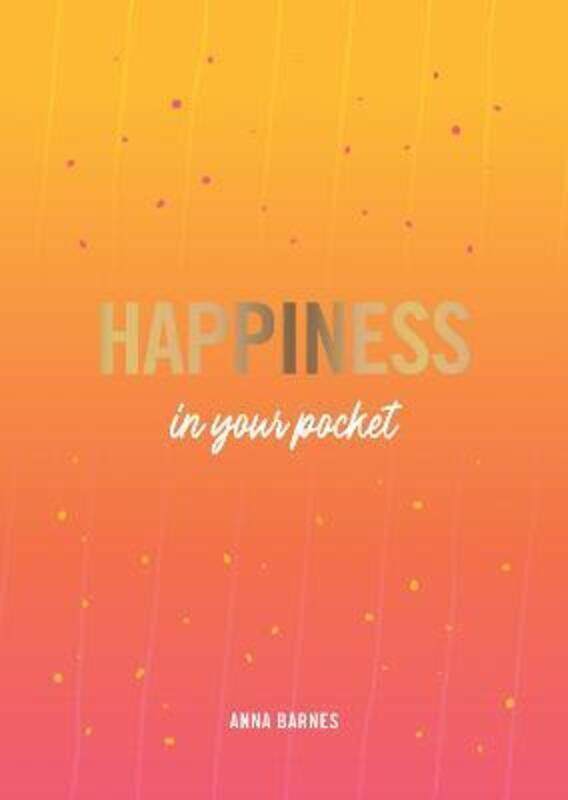 

Happiness in Your Pocket: Tips and Advice for a Happier You
