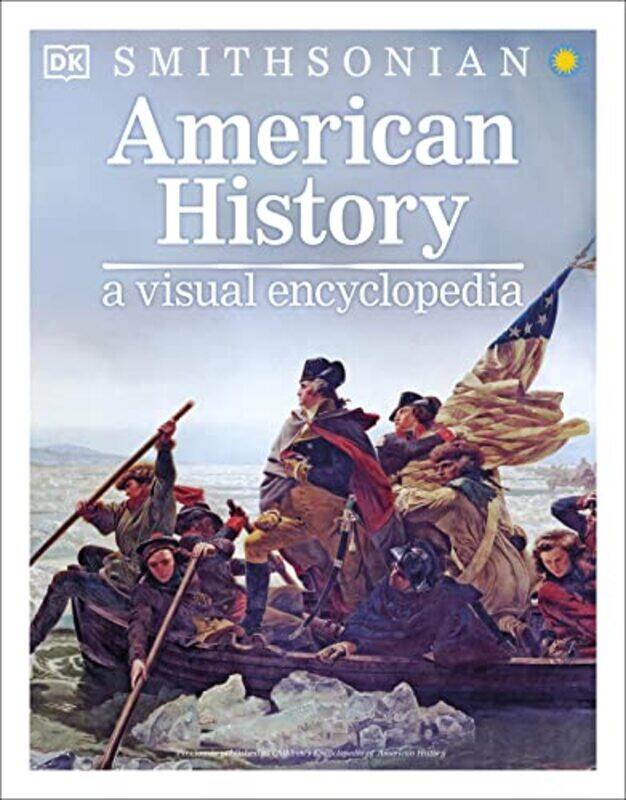 

American History A Visual Encyclopedia By Dk Smithsonian Institution Paperback
