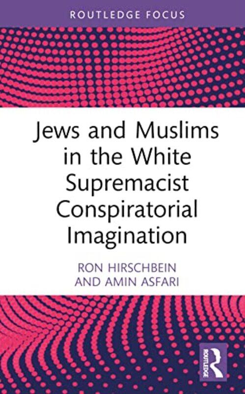 

Jews and Muslims in the White Supremacist Conspiratorial Imagination by Ron California State University, Chico, USA HirschbeinAmin Regis University, D