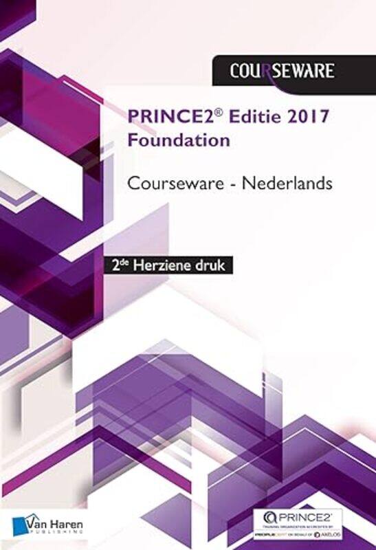 

PRINCE2 R Editie 2017 Foundation Courseware Nederlands 2de herziene druk by Nicholas Leach-Paperback