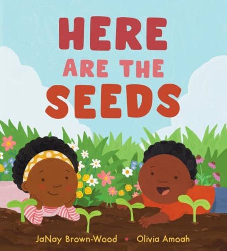 

Here Are the Seeds by JaNay Brown-WoodOlivia Amoah-Hardcover