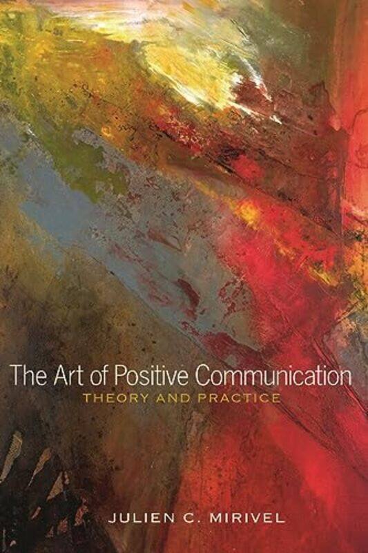 

The Art of Positive Communication by Monaco Books-Paperback