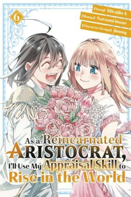 

As a Reincarnated Aristocrat Ill Use My Appraisal Skill to Rise in the World 6 manga by Natsumi Inoue-Paperback