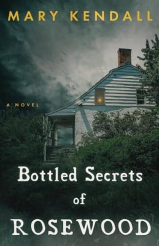 

Bottled Secrets Of Rosewood By Kendall Mary - Paperback