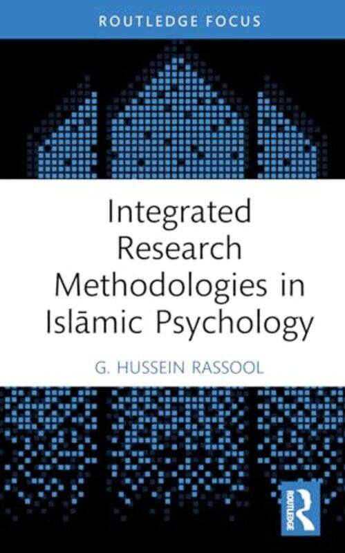 

Integrated Research Methodologies in Islamic Psychology by G Hussein Charles Sturt University, Australia Rassool-Hardcover