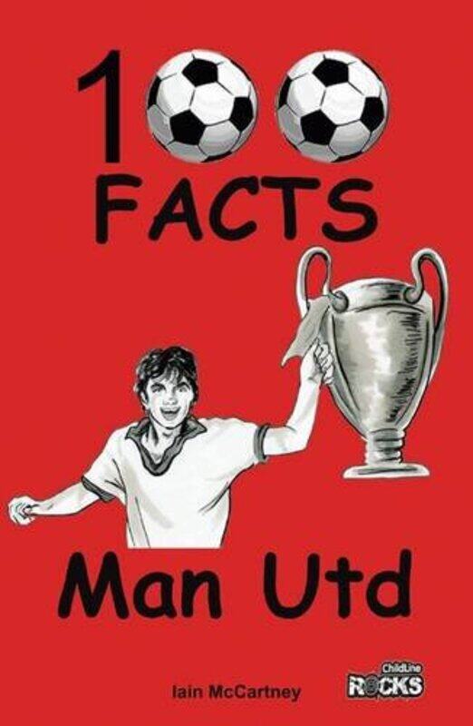 

Manchester United 100 Facts by Iain McCartney-Paperback