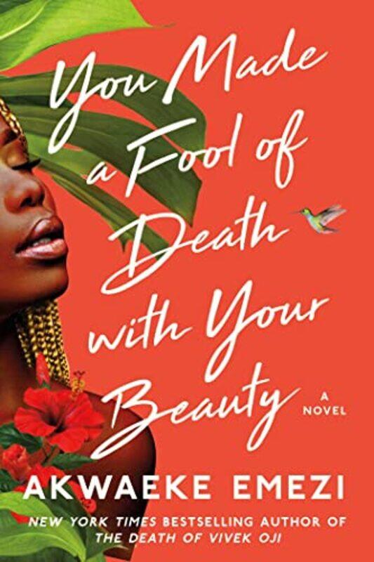 

You Made A Fool Of Death With Your Beauty Export By Emezi, Akwaeke - Paperback