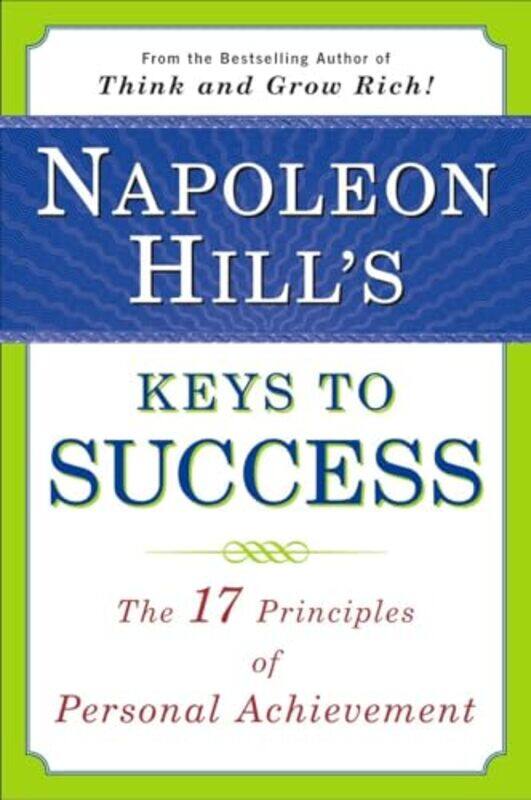 

Napoleon Hills Keys to Success the 17 Principles of Person by Clara Bennington-Paperback