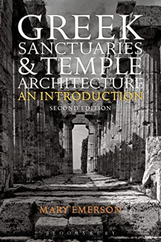 

Greek Sanctuaries and Temple Architecture by Mary Independent Scholar, UK Emerson-Paperback