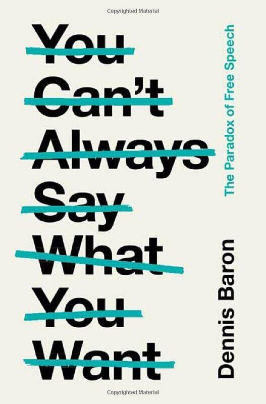 

You Cant Always Say What You Want by Dennis (University of Illinois, Urbana-Champaign) Baron-Hardcover