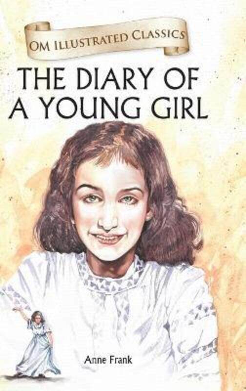 

The Diary of a Young Girl : Om Illustrated Classics,Hardcover,ByAnne Frank