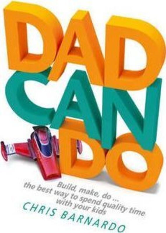 Dadcando: Build, Make, Do ... the Best Way to Spend Quality Time with Your Kids.paperback,By :Chris Barnardo