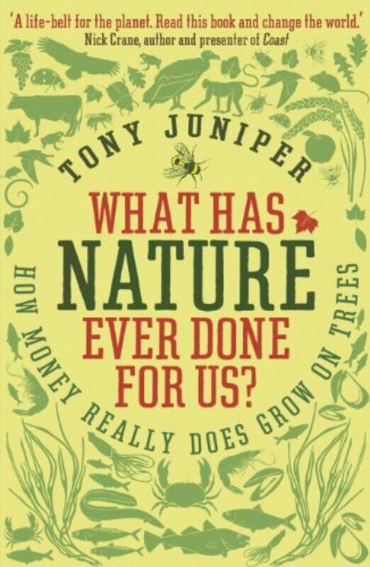 

What Has Nature Ever Done For Us by Tony Juniper-Paperback