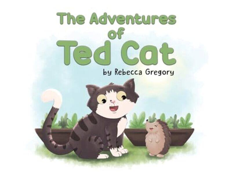 

The Adventures of Ted Cat by Rebecca Gregory-Paperback