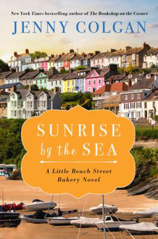 

Sunrise by the Sea: A Little Beach Street Bakery Novel, Paperback Book, By: Jenny Colgan