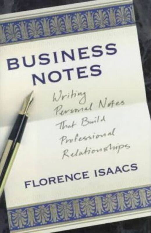 

^(C) Business Notes: Writing Personal Notes that build Professional Relationships.paperback,By :Florence Isaacs