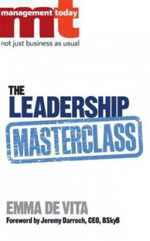 

The Leadership Masterclass: Great Business Ideas Without the Hype, Paperback Book, By: Management Today