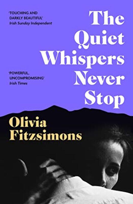 

The Quiet Whispers Never Stop by Olivia Fitzsimons-Paperback