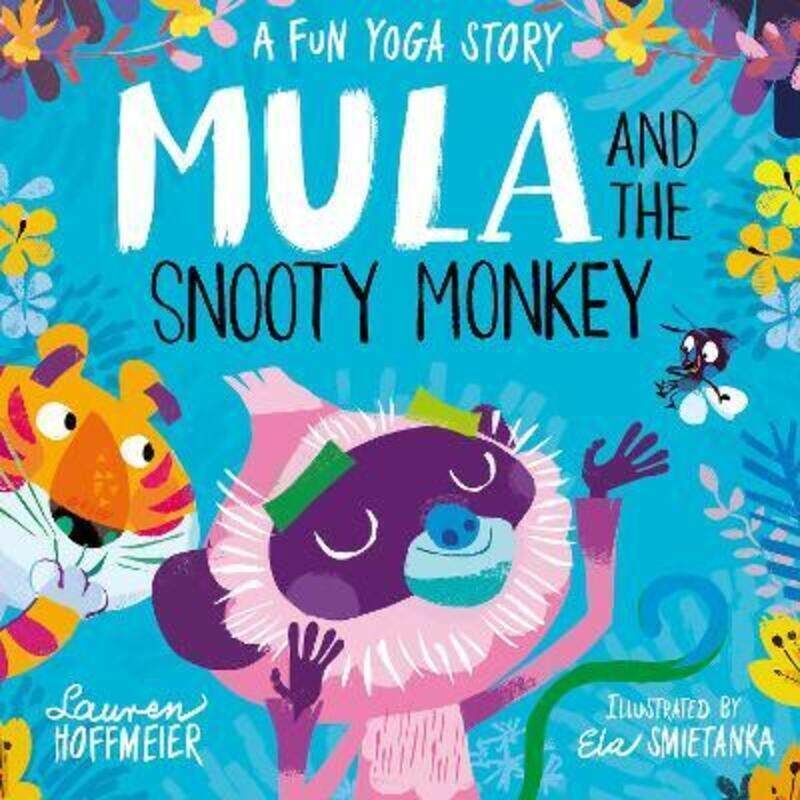 

Mula and the Snooty Monkey: A Fun Yoga Story.Hardcover,By :Hoffmeier, Lauren - Smietanka, Ela