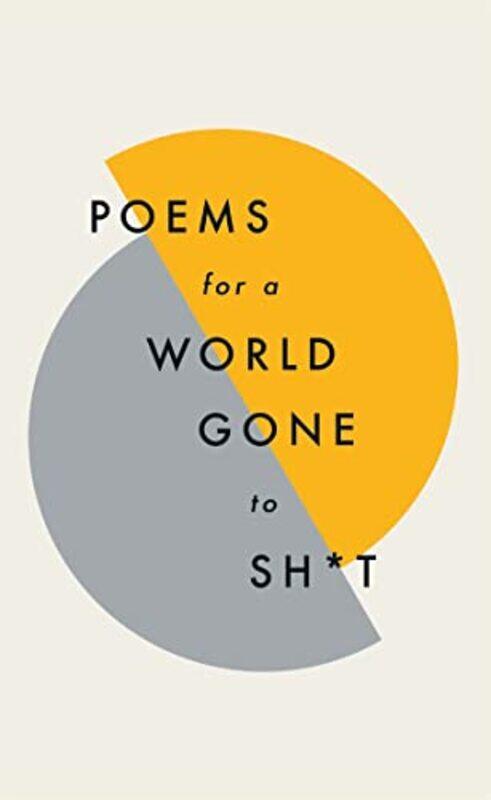 

Poems for a world gone to sh*t by Quercus Poetry-Hardcover