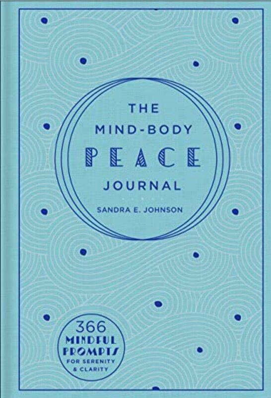 

The MindBody Peace Journal by Sandra E Johnson-Hardcover