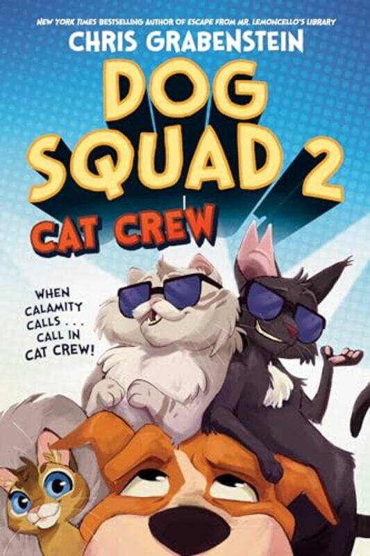 

Dog Squad 2 Cat Crew by Chris Grabenstein-Paperback