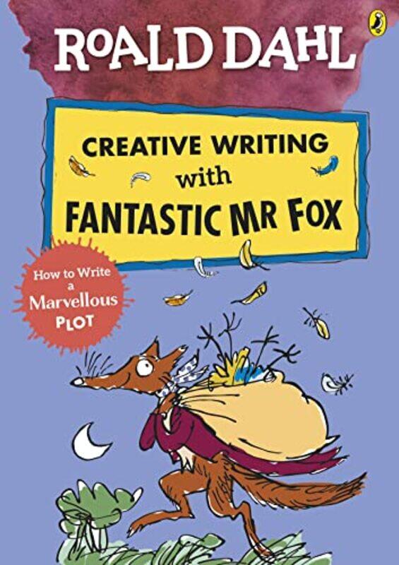 

Roald Dahl Creative Writing with Fantastic Mr Fox How to Write a Marvellous Plot by Roald DahlQuentin Blake-Paperback