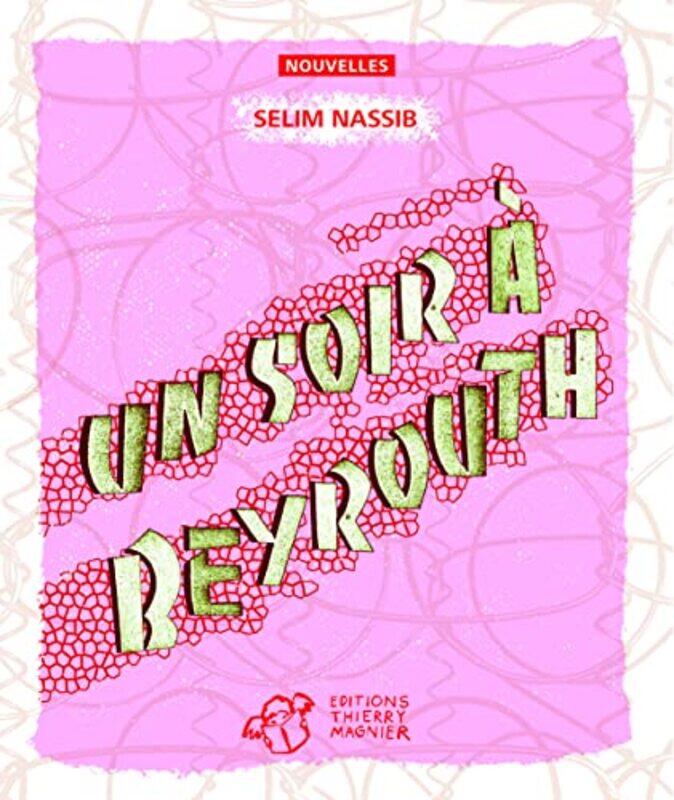 

Un soir Beyrouth Paperback by S lim Nassib