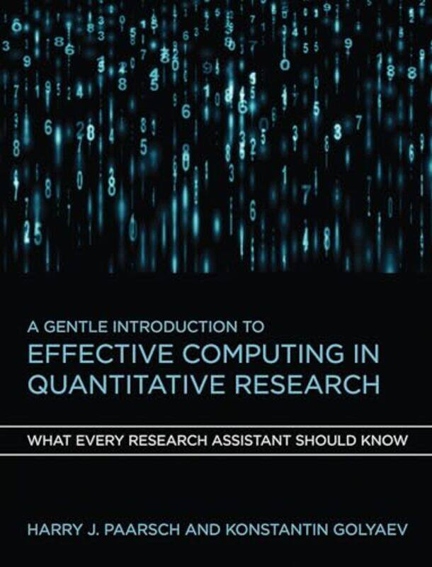 

A Gentle Introduction to Effective Computing in Quantitative Research by Harry J PaarschKonstantin Golyaev-Hardcover