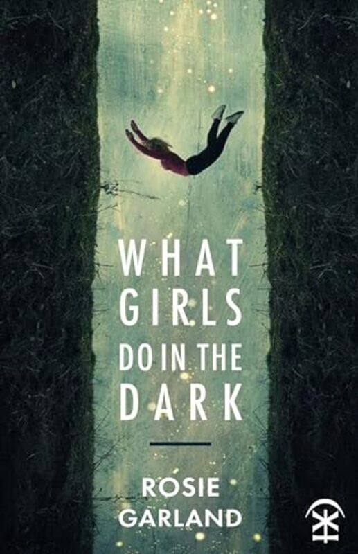 

What Girls Do in the Dark by Rosie Garland-Paperback