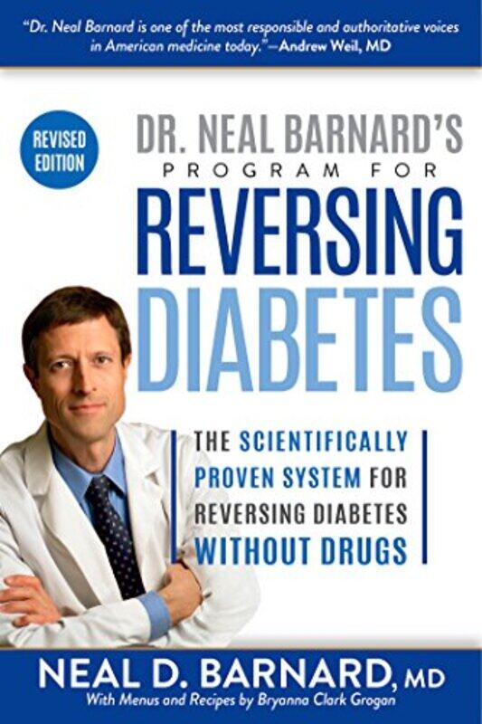 

Dr. Neal Barnards Program for Reversing Diabetes: The Scientifically Proven System for Reversing Di , Paperback by Barnard, Neal, M.D.