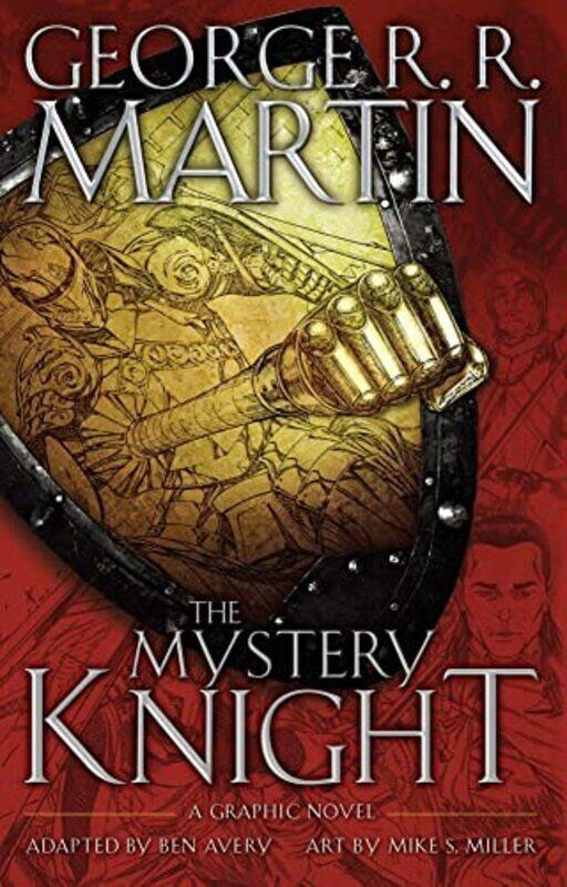 

The Mystery Knight A Graphic Novel, Hardcover by Martin, George R R - Avery, Ben - Miller, Mike S