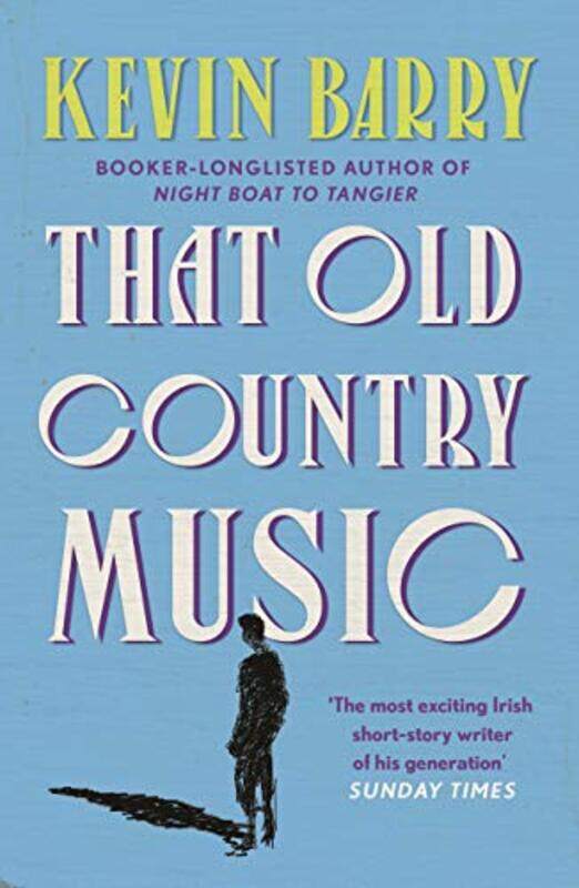 

That Old Country Music by Kevin Barry-Paperback