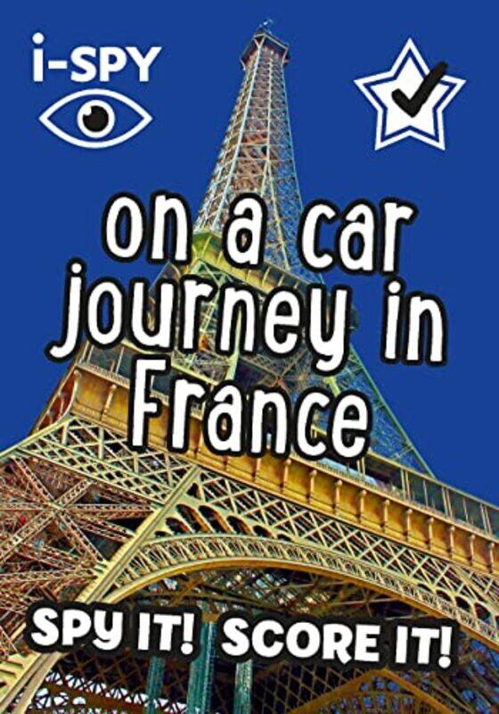 

I-Spy On A Car Journey In France: Spy It! Score It!,Paperback by i-Spy,