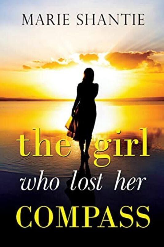 

The Girl Who Lost Her Compass by Marie Shantie-Paperback