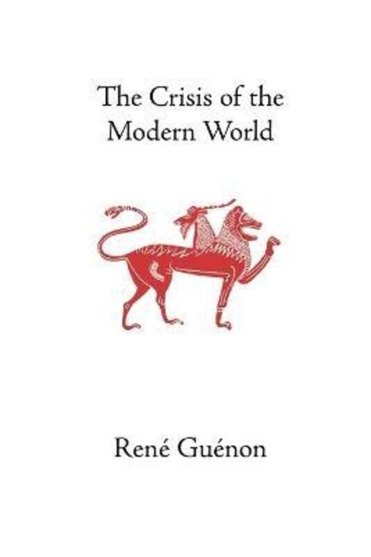 

The Crisis of the Modern World,Paperback,ByGuenon, Rene - Osborne, Arthur - Wetmore, James Richard