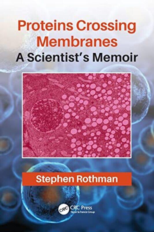 

Proteins Crossing Membranes by Stephen Rothman-Paperback