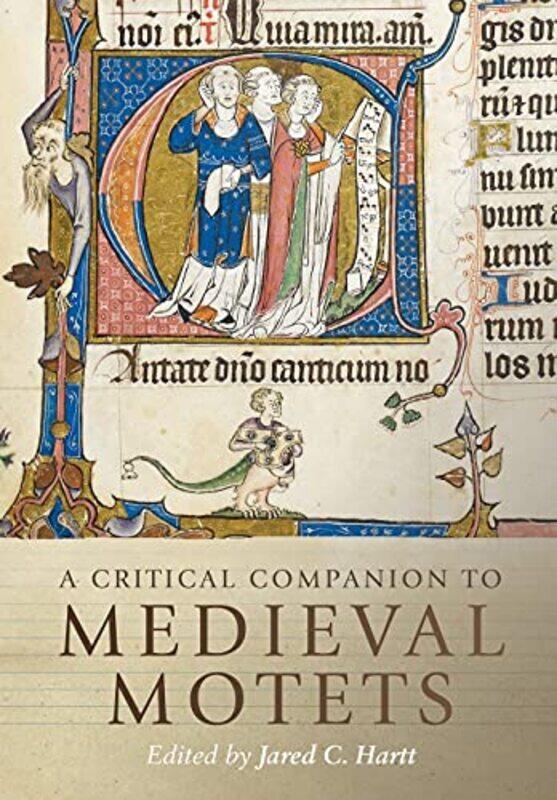 

A Critical Companion to Medieval Motets by Jared C Customer Hartt-Paperback