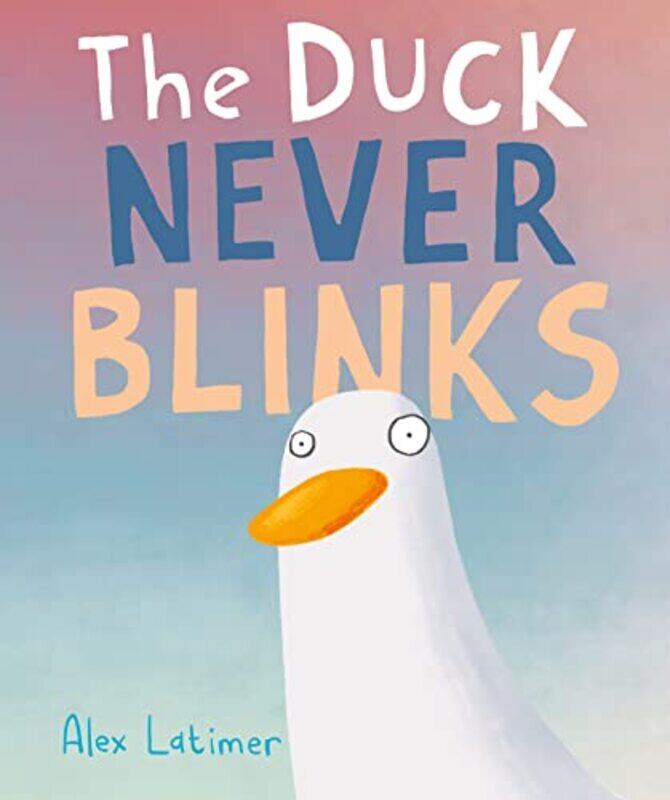 

Duck Never Blinks by Alex Latimer - Hardcover