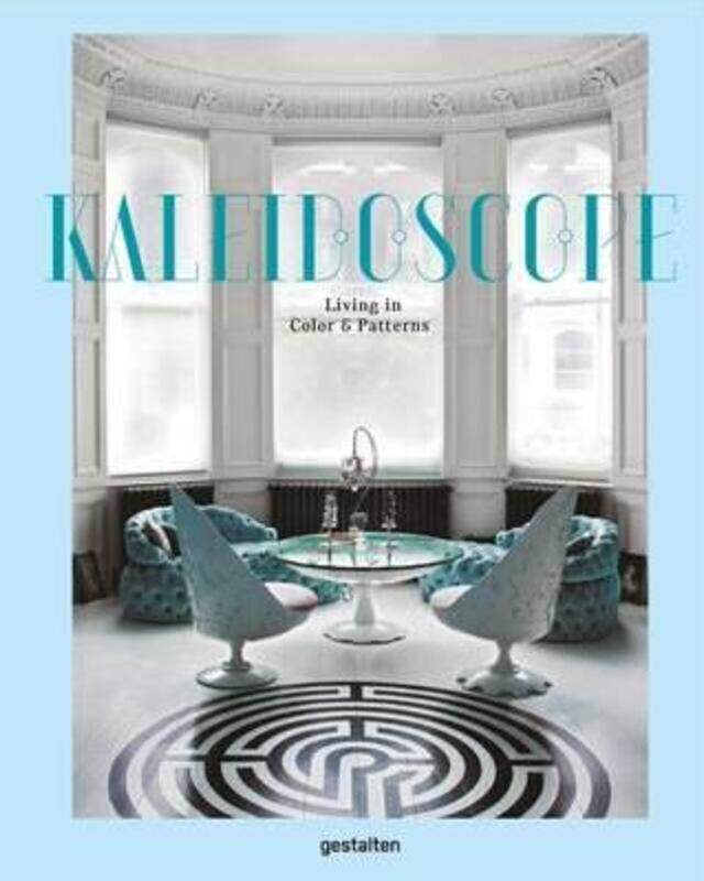 

Kaleidoscope: Living in Color and Ornamentation,Hardcover,ByGestalten