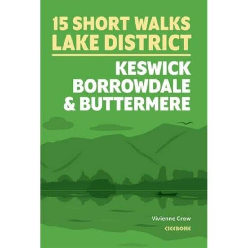 

Short Walks in the Lake District Keswick Borrowdale and Buttermere by Vivienne Crow-Paperback