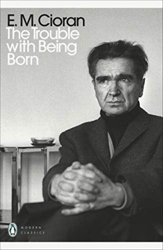 

The Trouble With Being Born, Paperback by Cioran, E. M. - Howard, Richard