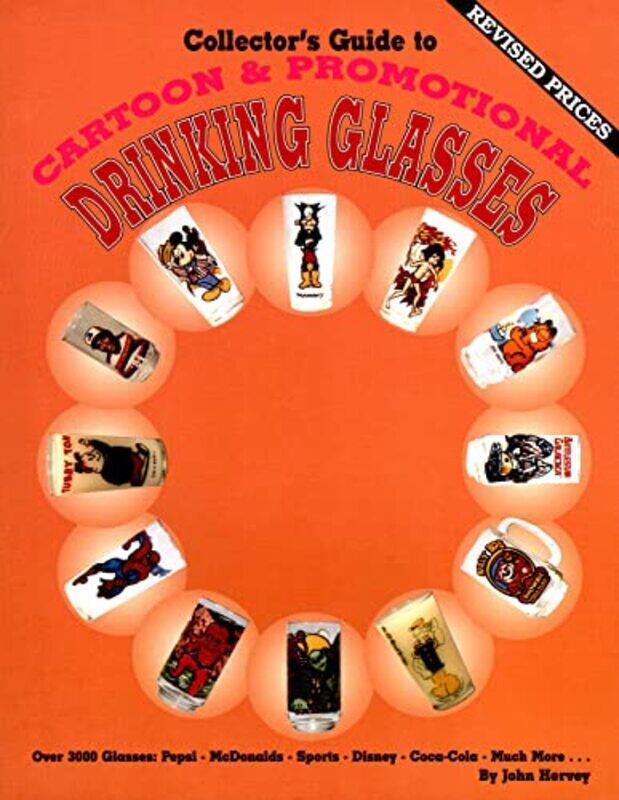 

Collectors Guide to Cartoon & Promotional Drinking Glasses by M Kabir HassanSalman Ahmed ShaikhSelim Kayhan-Paperback