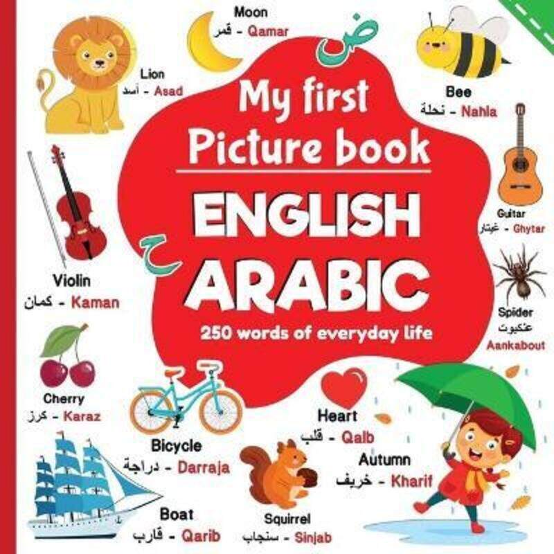

My first picture book English Arabic, 250 words of everyday life: learning Arabic for children, word,Paperback, By:Editions, Darija-Daba