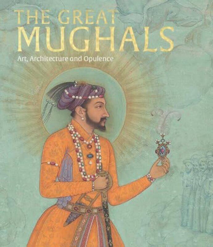 

The Great Mughals Art Architecture And Opulence,Hardcover By Stronge, Susan