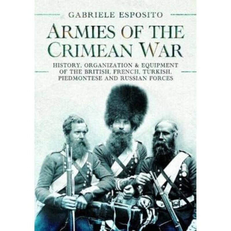 

Armies Of The Crimean War 1853 1856 by Gabriele Esposito-Hardcover